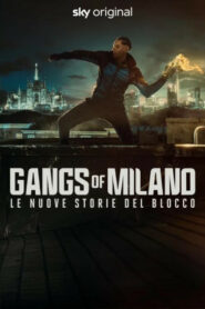 Gangs of Milano — Le nuove storie del Blocco (2025)