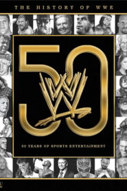 The History of WWE: 50 Years of Sports Entertainment (2013)
