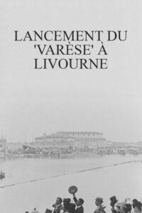 Lancement du ‘Varèse’ à Livourne (1900)