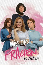 Wie die Frauen so ticken (2020)