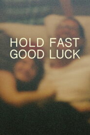 Hold Fast, Good Luck (2020)