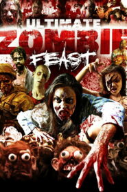 Ultimate Zombie Feast (2020)