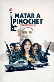 Matar a Pinochet (2020)