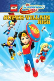 LEGO DC Super Hero Girls: Super-Villain High (2018)