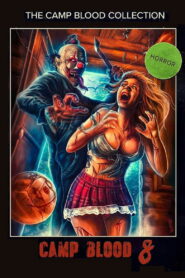 Кровавый лагерь 8: Откровения (2020)