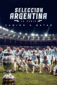 Selección Argentina, la serie — Camino a Qatar (2022)