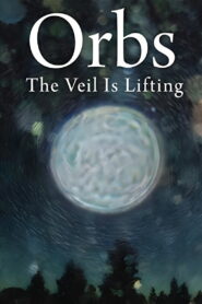 Orbs: The Veil is Lifting ()