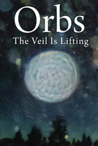 Orbs: The Veil is Lifting ()