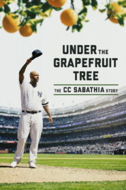 Under The Grapefruit Tree: The CC Sabathia Story (2020)