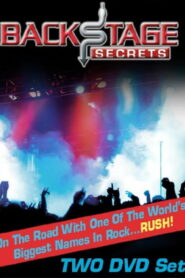 Backstage Secrets: On the Road with the Rock Band Rush (2008)