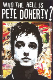 Who the Hell Is Pete Doherty? (2005)