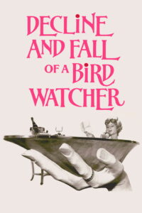 Decline and Fall …of a Birdwatcher (1968)