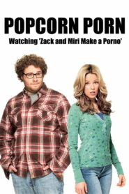 Popcorn Porn: Watching ‘Zack and Miri Make a Porno’ (2009)
