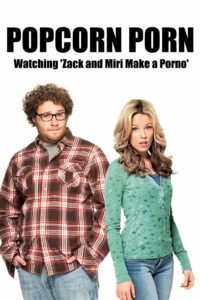 Popcorn Porn: Watching ‘Zack and Miri Make a Porno’ (2009)