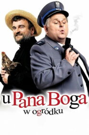 U Pana Boga w ogródku (2007)