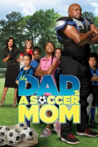 My Dad’s a Soccer Mom (2014)
