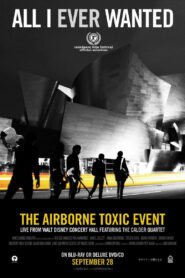 All I Ever Wanted: The Airborne Toxic Event Live from Walt Disney Concert Hall (2010)