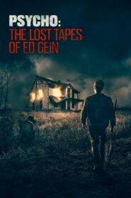 Psycho: The Lost Tapes of Ed Gein (2023)