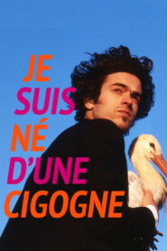 Je suis né d’une cigogne (1999)