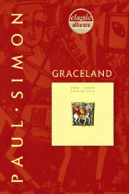 Classic Albums: Paul Simon — Graceland (1997)