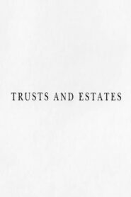 Trusts and Estates (2013)