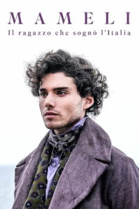 Mameli — Il ragazzo che sognò l’Italia (2024)