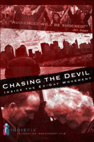 Chasing The Devil: Inside the Ex-Gay Movement (2008)