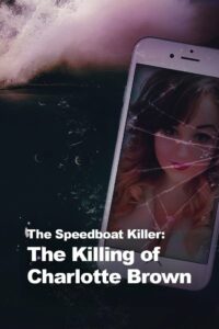 The Speedboat Killer: The Killing of Charlotte Brown (2021)
