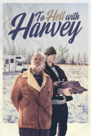 To Hell with Harvey (2019)