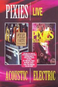 Pixies Acoustic & Electric Live (2006)
