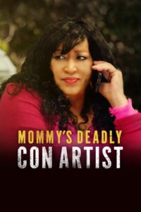 Mommy’s Deadly Con Artist (2021)