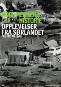 Nordmennenes Egen Historie — Opplevelser fra sørlandet (2005)