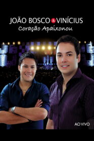 João Bosco & Vinicius — Coração Apaixonou — Ao Vivo (2009)