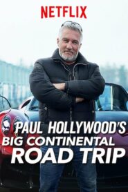 Paul Hollywood’s Big Continental Road Trip (2017)